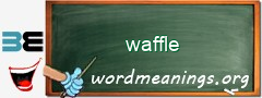 WordMeaning blackboard for waffle